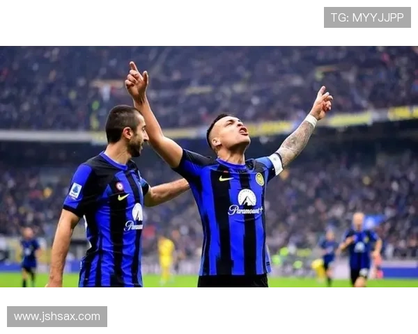 国米本赛季表现稳健,竞争力持续提升 国米本赛季表现稳健,竞争力持续提升