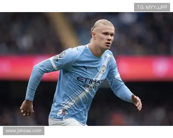 哈兰德低触球高进球效率解析：低参与度下的高效产出模型