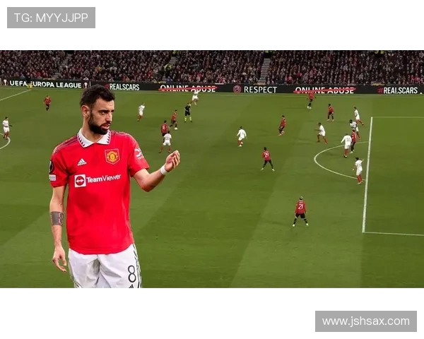 B费:从前腰到自由核心的角色演变解析 B费:从前腰到自由核心的角色演变解析